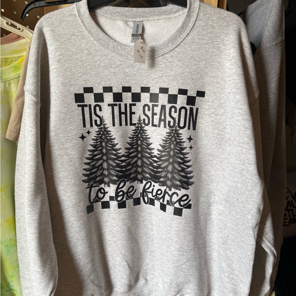 Tis the season to be fierce sweatshirt.
